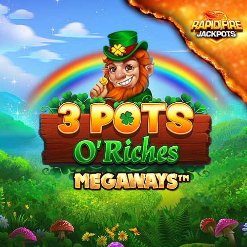 3 Pots O' Riches Megaways Rapid Fire Jackpots