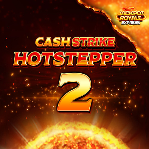 Cash Strike Hotstepper 2 Jackpot Royale Express