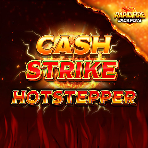 Cash Strike Hotstepper Rapid Fire