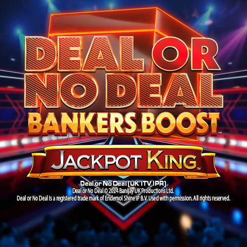 Deal or no Deal Bankers Boost Jackpot King