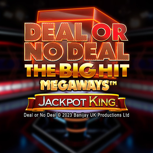 Deal or No Deal The Big Hit Megaways Jackpot King