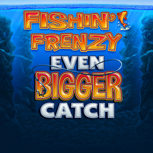 Fishin' Frenzy Even Bigger Catch