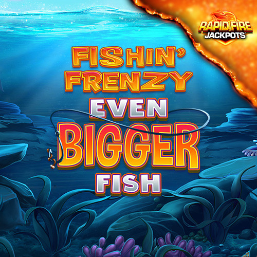 Fishin' Frenzy Even Bigger Fish Rapid Fire