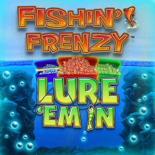 Fishin' Frenzy Lure 'Em In