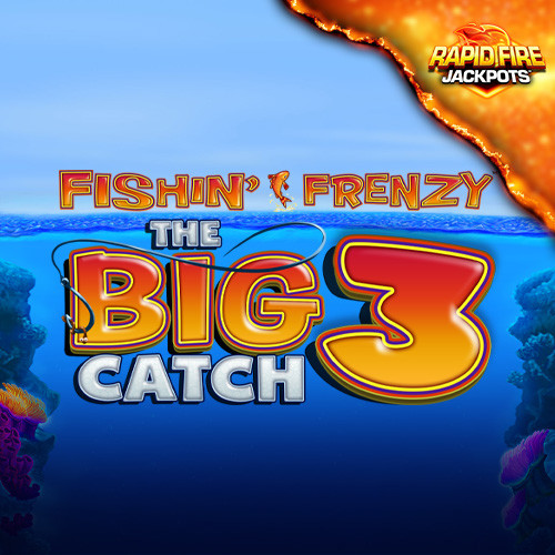 Fishin' Frenzy The Big Catch 3 Rapid Fire