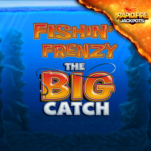 Fishin' Frenzy The Big Catch Rapid Fire