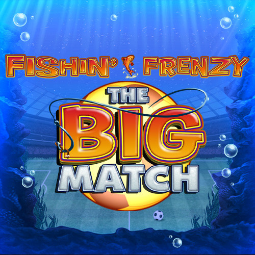 Fishin' Frenzy The Big Match