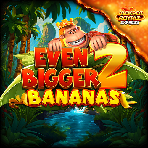 King Kong Cash Even Bigger Bananas 2 Jackpot Royale Express