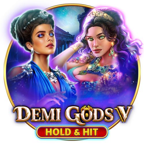 Demi Gods V – Hold & Hit