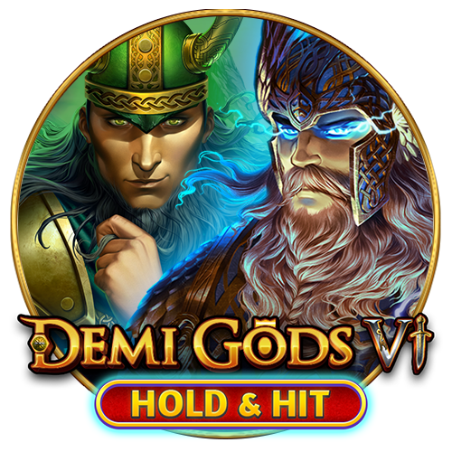Demi Gods VI – Hold & Hit